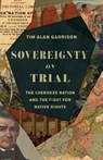 Sovereignty on Trial - Tim Alan Garrison - 9780700641390