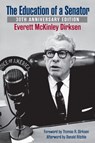 The Education of a Senator - Everett Dirksten - 9780700643608