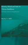 Identity, Ritual and State in Tibetan Buddhism - Martin A. Mills - 9780700714704
