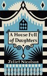 House Full of Daughters, A - NICOLSON,  Juliet - 9780701189303