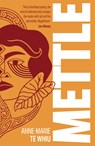 Mettle - Anne-Marie Te Whiu - 9780702268670
