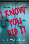 I Know You Did It - Sue Wallman - 9780702302701