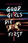 Good Girls Die First - Kathryn Foxfield - 9780702302718