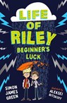 The Life of Riley: Beginner's Luck - Simon James Green - 9780702303623