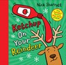 Ketchup on Your Reindeer - Nick Sharratt - 9780702304385