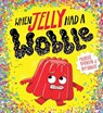 When Jelly Had a Wobble (PB) - Michelle Robinson - 9780702305481