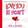 Love You By Heart - Peter H. Reynolds - 9780702314087