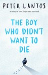 The Boy Who Didn't Want to Die - Peter Lantos - 9780702323089