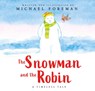 The Snowman and the Robin (HB & JKT) - Michael Foreman - 9780702323102