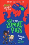 The Beasts of Knobbly Bottom: Rise of the Zombie Pigs - Emily-Jane Clark - 9780702325113