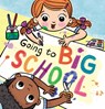 Going to Big School - SIEVEKING,  Laura - 9780702326561