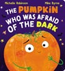 The Pumpkin Who Was Afraid of the Dark CBB - Michelle Robinson - 9780702329999