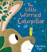 Little Worried Caterpillar (PB) - Christine Pym - 9780702330063