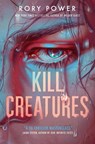 Kill Creatures - Rory Power - 9780702340277