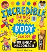 Incredible Things Your Body Can Do! - Dr Emily MacDonagh - 9780702341526