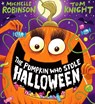 The Pumpkin Who Stole Halloween (PB) - Michelle Robinson - 9780702341724