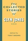 The Collected Stories of Glyn Jones - Glyn Jones - 9780708314203