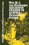 Religious Change In Zambia - Wim M.J. Van Binsbergen - 9780710300126