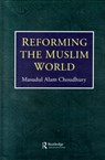 Reforming Muslim World - Choudhury - 9780710305756