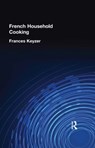 French Household Cookery - Frances Keyzer ; A. J. Ayer ; Graham MacDonald - 9780710310798
