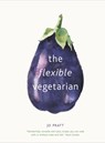 The Flexible Vegetarian: Flexitarian recipes to cook with or without meat and fish - Jo Pratt - 9780711239043