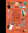 A World Full of Spooky Stories - Angela McAllister - 9780711241480