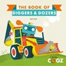 The Book of Diggers and Dozers - Neil Clark - 9780711243415