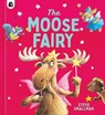 The Moose Fairy - Steve Smallman - 9780711258815