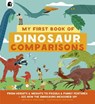 My First Book of Dinosaur Comparisons - HURST,  Sara - 9780711260733