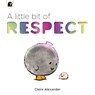 A Little Bit of Respect - Claire Alexander - 9780711264441