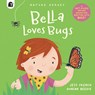 Bella Loves Bugs - Jess French - 9780711265608