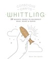 Conscious Crafts: Whittling - THE SPOON,  Barn - 9780711266063