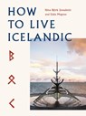 How To Live Icelandic - Nina Bjork Jonsdottir ; Edda Magnus - 9780711267374