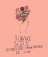 Drawing On Grief - Kate Sutton - 9780711272521