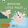 Bathtime, Little Piglet - Happy Yak - 9780711274983