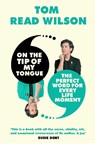 On the Tip of My Tongue - Tom Read Wilson - 9780711276673
