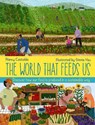 The World That Feeds Us - Nancy Castaldo - 9780711277694