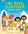 Time Travel Sleepover: Ancient Egypt - Timothy Knapman - 9780711281394