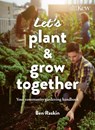 Let's Plant & Grow Together - Ben Raskin - 9780711287365