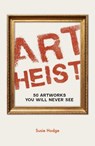 Art Heist - Susie Hodge - 9780711287945