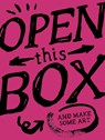 Open This Box And Make Some Art -  - 9780711288409