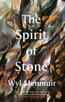 The Spirit of Stone - Wyl Menmuir - 9780711289307