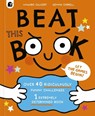 Beat This Book: Over 40 Ridiculously Funny Challenges - 1 Extremely Determined Book - Howard Calvert - 9780711292215
