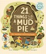 21 Things to Do with a Mud Pie: An Outdoor Activity Book - Jane Wilsher - 9780711292642
