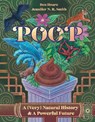 Poop: A (Very) Natural History & a Powerful Future - Ben Hoare - 9780711294493