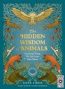 The Hidden Wisdom of Animals - Kate Siber - 9780711294769