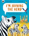 I'm Joining the Herd - Saskia Gwinn - 9780711295582