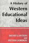 A History of Western Educational Ideas - Professor Peter (University of London Gordon ; Professor Denis Lawton - 9780713040418