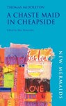A Chaste Maid in Cheapside - Thomas Middleton - 9780713650686