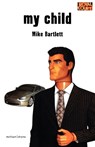 My Child - Mike Bartlett - 9780713688047